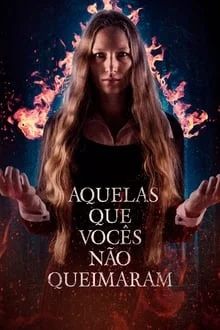Aquelas que Vocês Não Queimaram (2022)