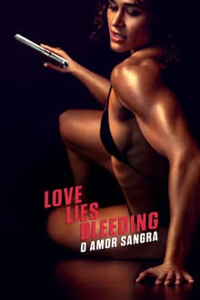 Love Lies Bleeding – O Amor Sangra (2024)