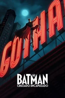 Batman: Cruzado Encapuzado 1ª Temporada (2024)