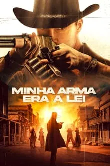 Minha Arma Era a Lei (2023)