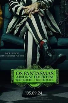Os Fantasmas Ainda se Divertem 2: Beetlejuice Beetlejuice (2024)