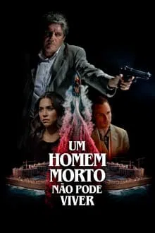 Um Homem Morto Não Pode Viver (2021)