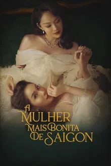 A Mulher Mais Bonita de Saigon (2023)