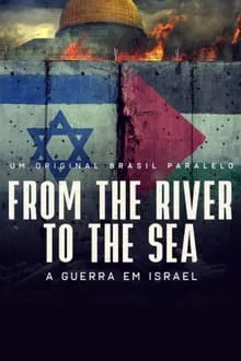From the River to the Sea – Um Filme Sobre a Guerra em Israel (2024)