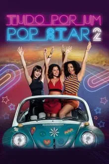 Tudo Por um Pop Star 2 (2024)