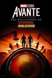 Avante: Nos Bastidores de Deadpool & Wolverine (2024)
