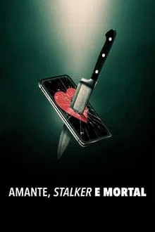 Amante, Stalker e Mortal (2024)
