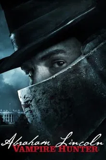 Abraham Lincoln: Caçador de Vampiros (2012)