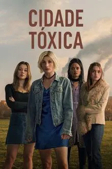 Cidade Tóxica 1ª Temporada (2025)