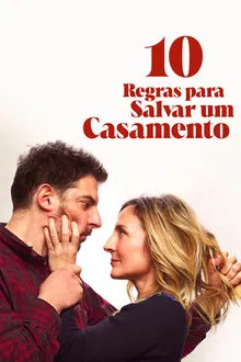 10 Regras Para Salvar um Casamento (2023)