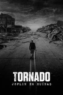 Tornado: Joplin em Ruínas (2025)
