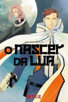 O Nascer da Lua 1ª Temporada (2025)