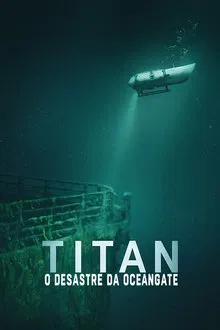 Titan: O Desastre da OceanGate (2025)