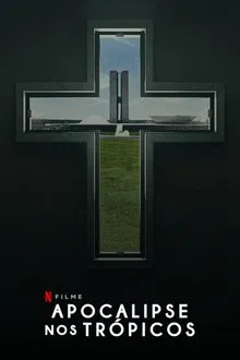 Apocalipse nos Trópicos (2025)
