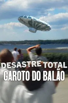 Desastre Total: Garoto do Balão (2025)