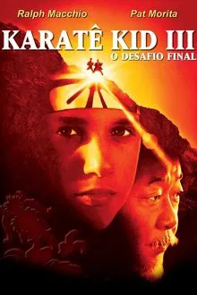 Karatê Kid 3: O Desafio Final (1989)