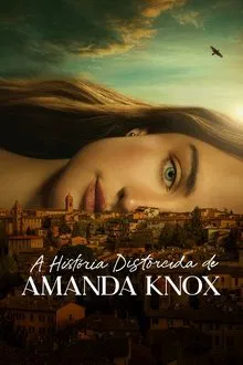 A História Distorcida de Amanda Knox 1ª Temporada (2025)