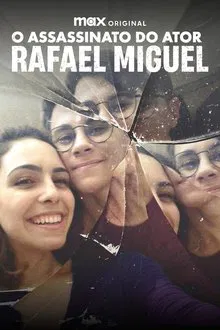 O Assassinato do Ator Rafael Miguel 1ª Temporada (2025)