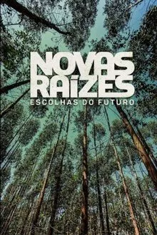 Novas Raízes – Escolhas do Futuro (2025)