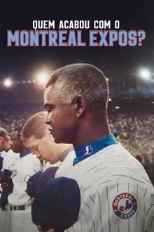 Quem Acabou com o Montreal Expos? (2025)