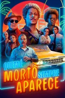 Quem é Morto Sempre Aparece (2025)