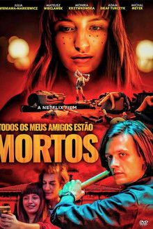 Todos os Meus Amigos Estão Mortos (2020)