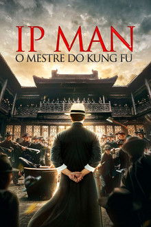 Ip Man: O Mestre do Kung Fu (2019)